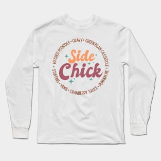 Side Chick, Funny Thanksgiving Design, Friendsgiving Long Sleeve T-Shirt